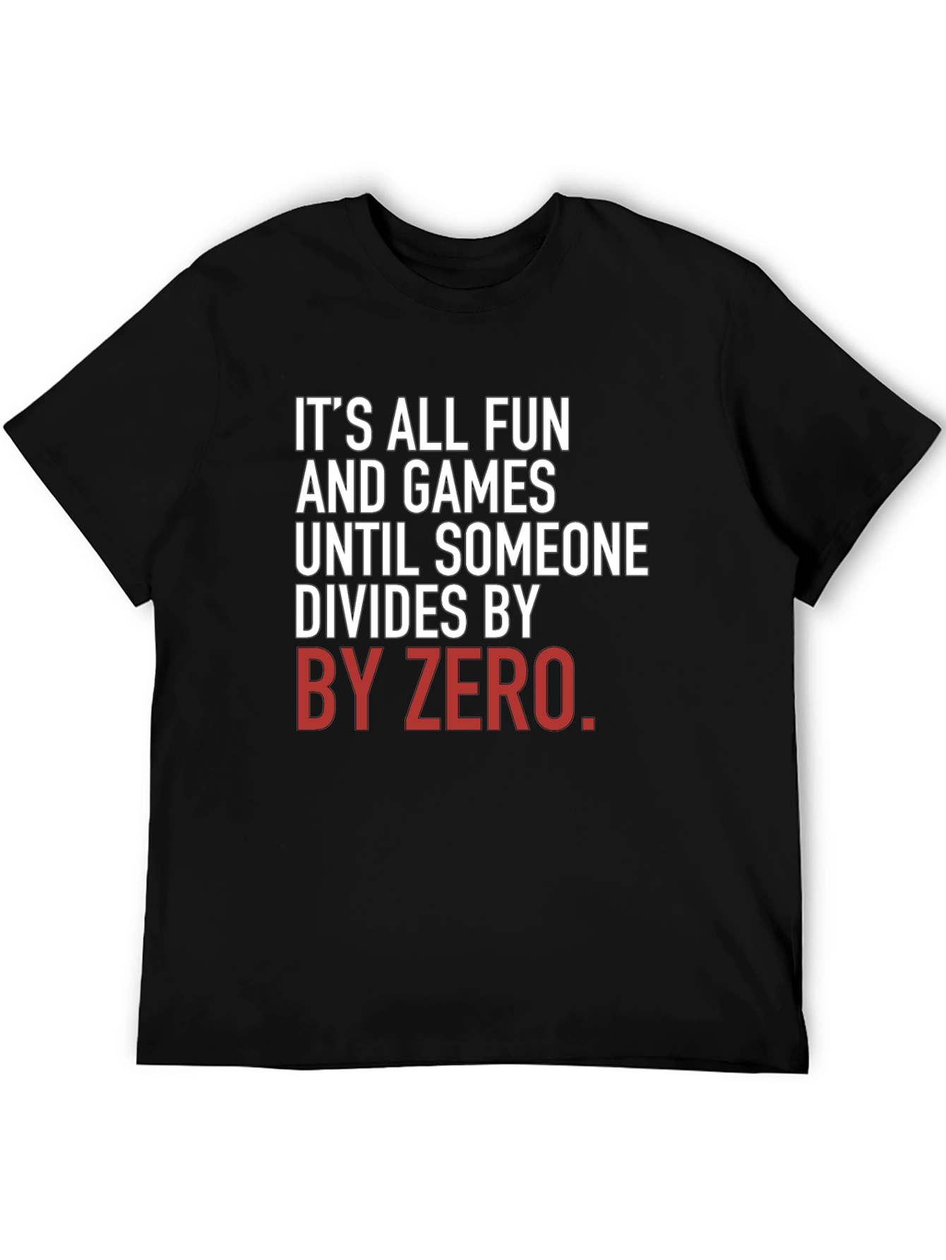 Funny Math T-Shirt - Divide By Zero