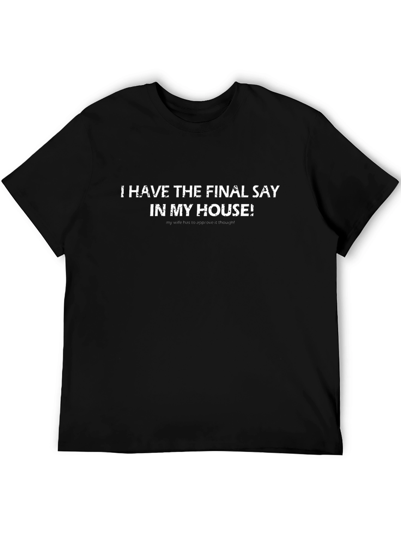 Funny Final Say T-Shirt