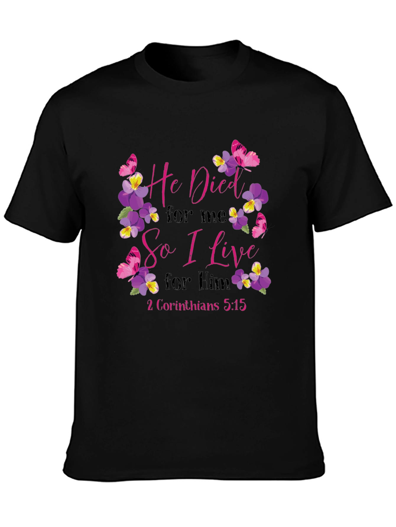 He Died for Me T-Shirt