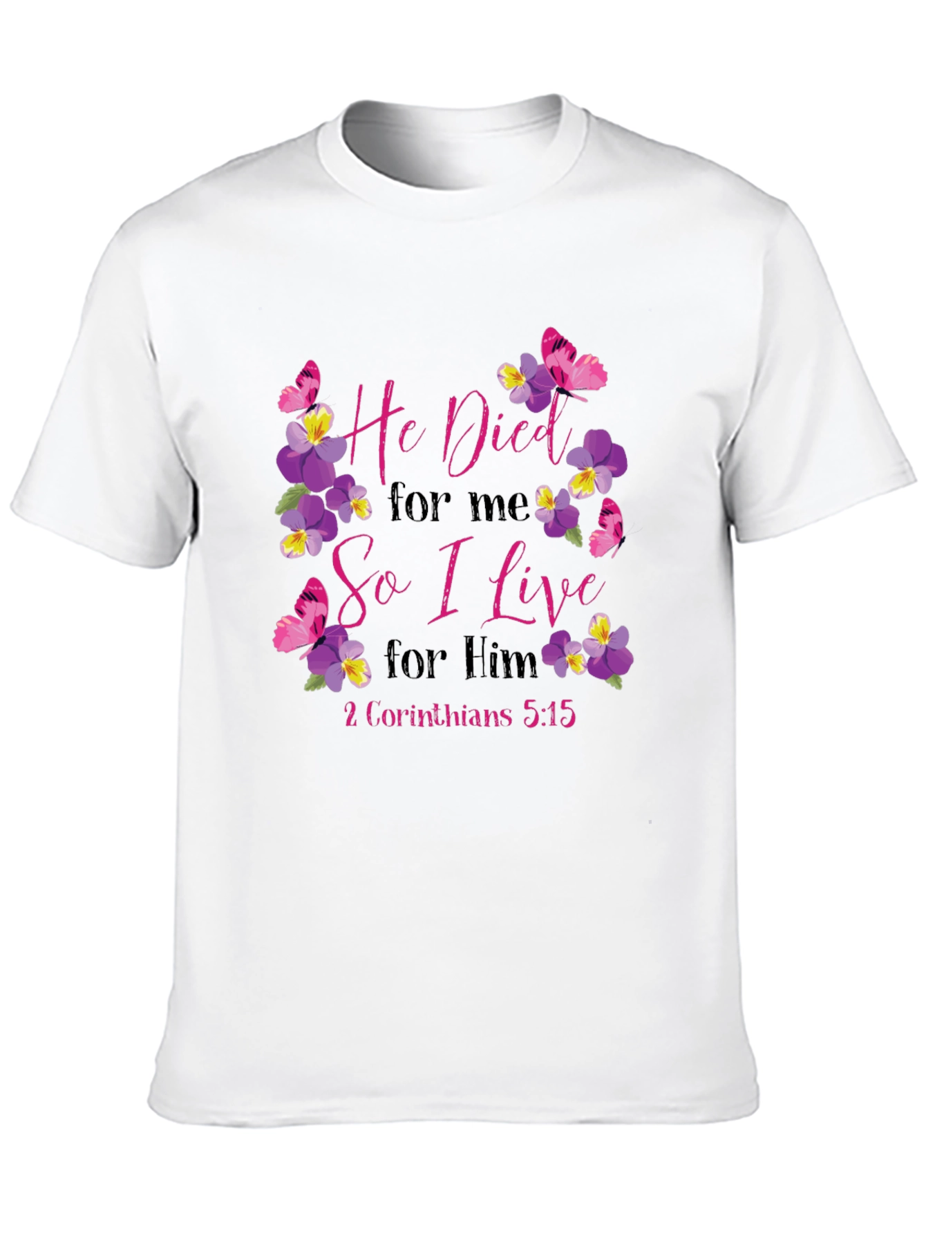 He Died for Me T-Shirt