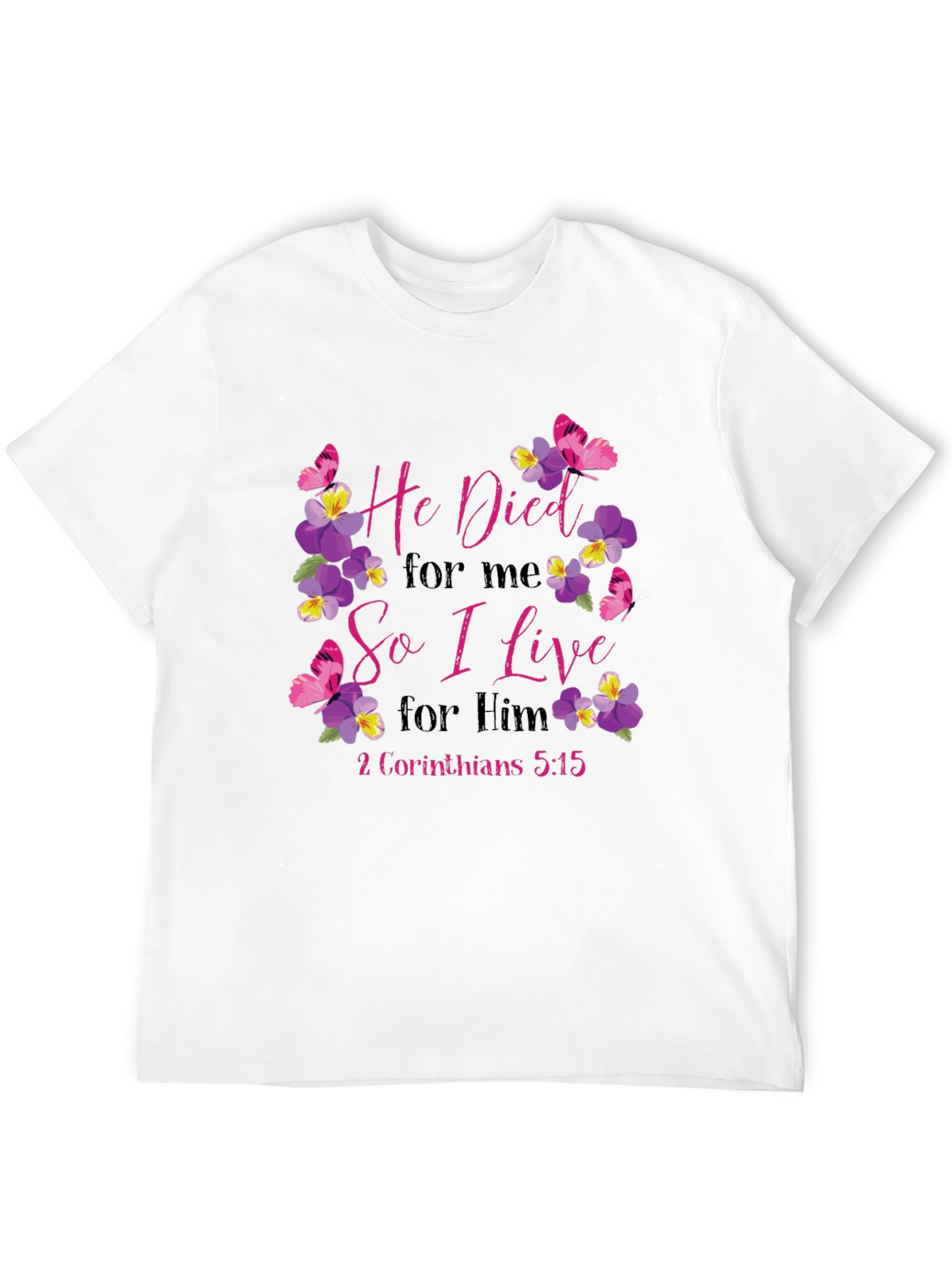 He Died for Me T-Shirt