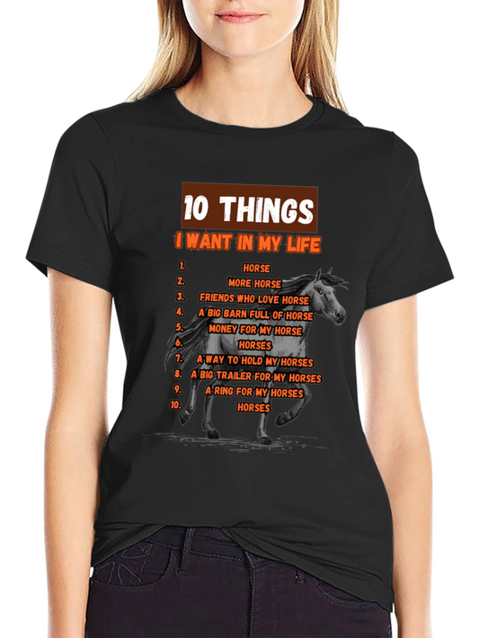 Horse Lover T-Shirt: 10 Things I Want In My Life