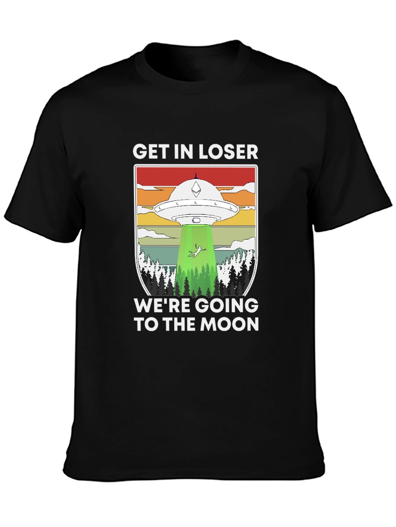 Get In Loser UFO T-Shirt - Moon Trip