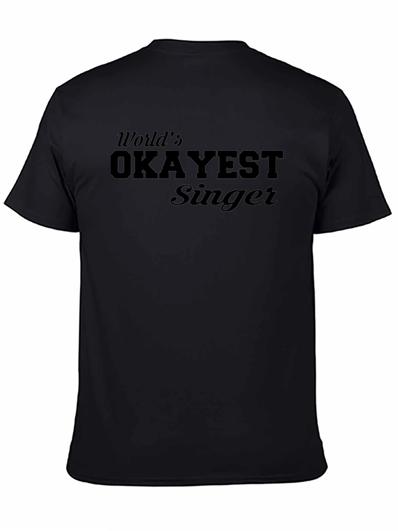 Worlds Okayest Singer T-Shirt