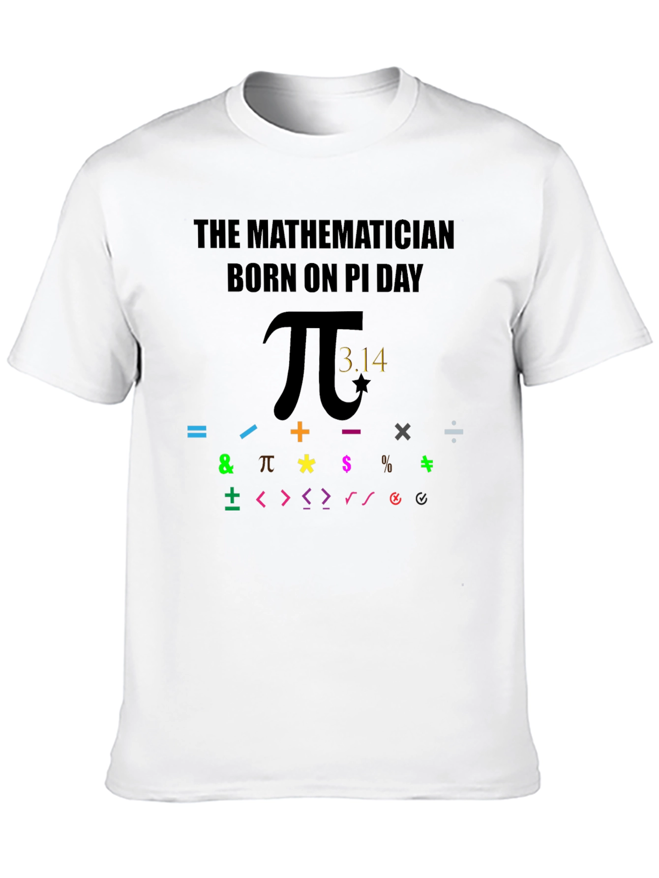 The Mathematician Born on Pi Day T-Shirt