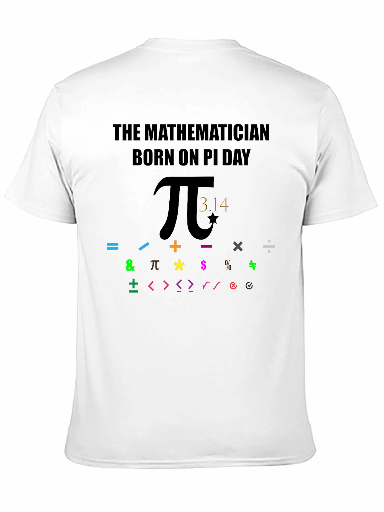 The Mathematician Born on Pi Day T-Shirt