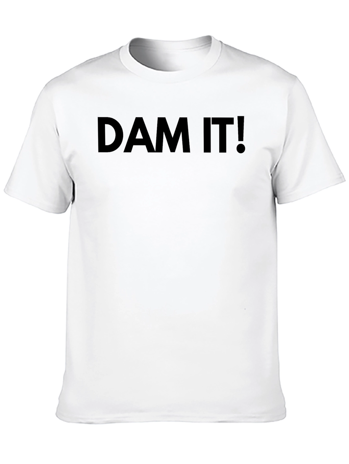 Dam It! Funny Graphic T-Shirt - Express Yourself!