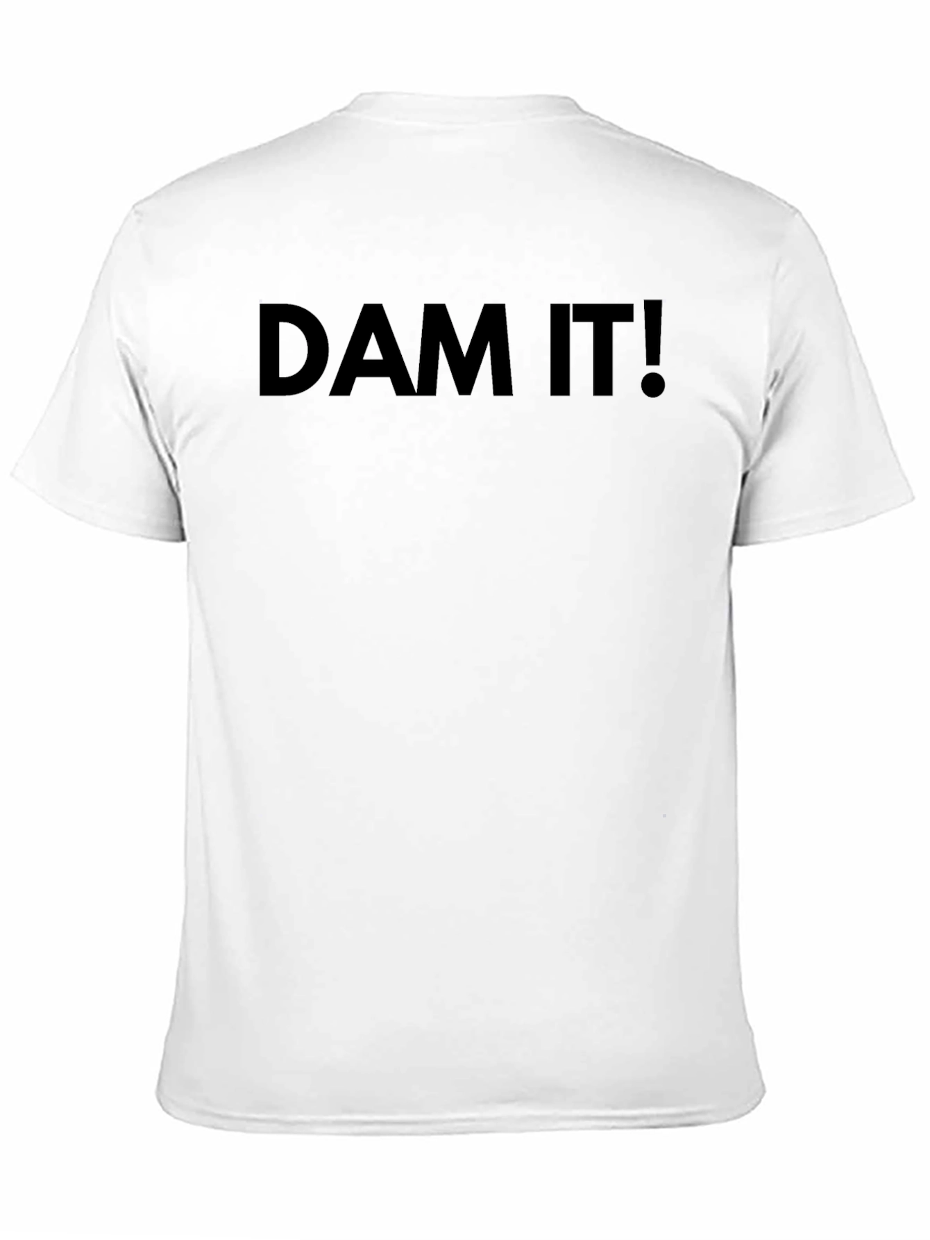 Dam It! Funny Graphic T-Shirt - Express Yourself!
