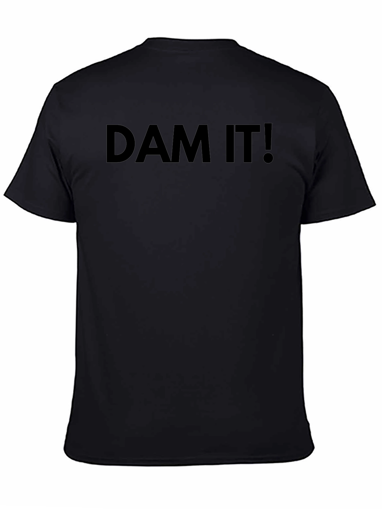 Dam It! Funny Graphic T-Shirt - Express Yourself!