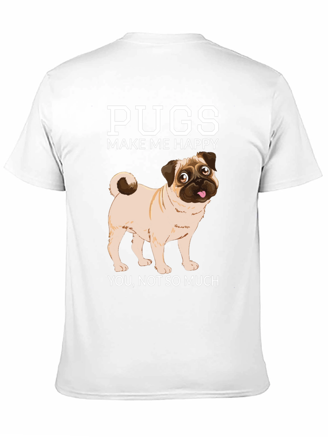Pugs Make Me Happy T-Shirt