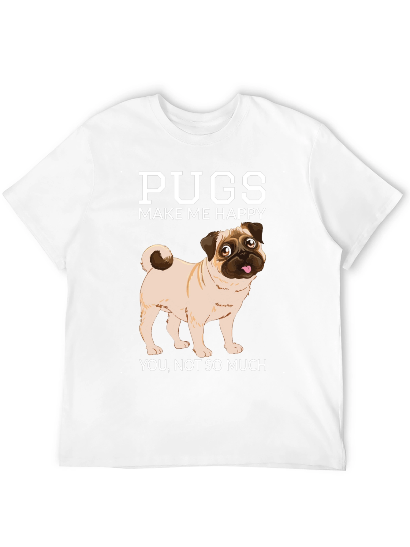 Pugs Make Me Happy T-Shirt