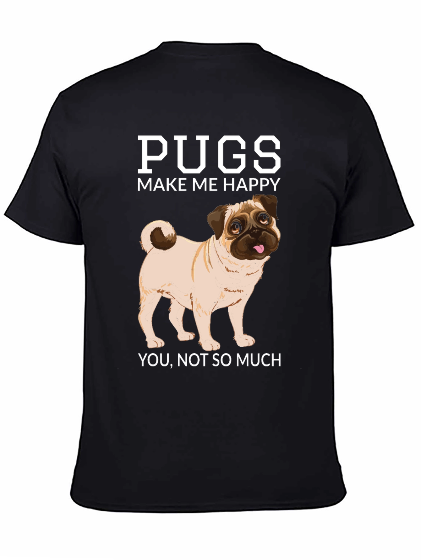 Pugs Make Me Happy T-Shirt