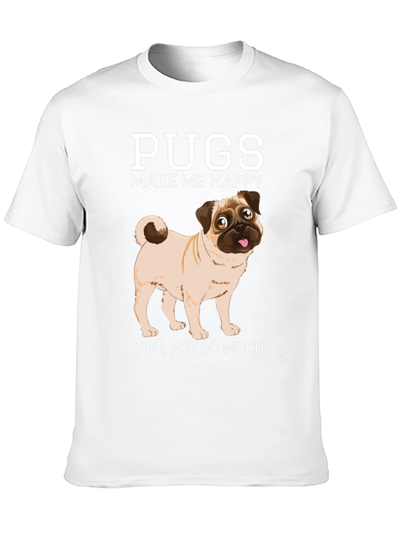 Pugs Make Me Happy T-Shirt