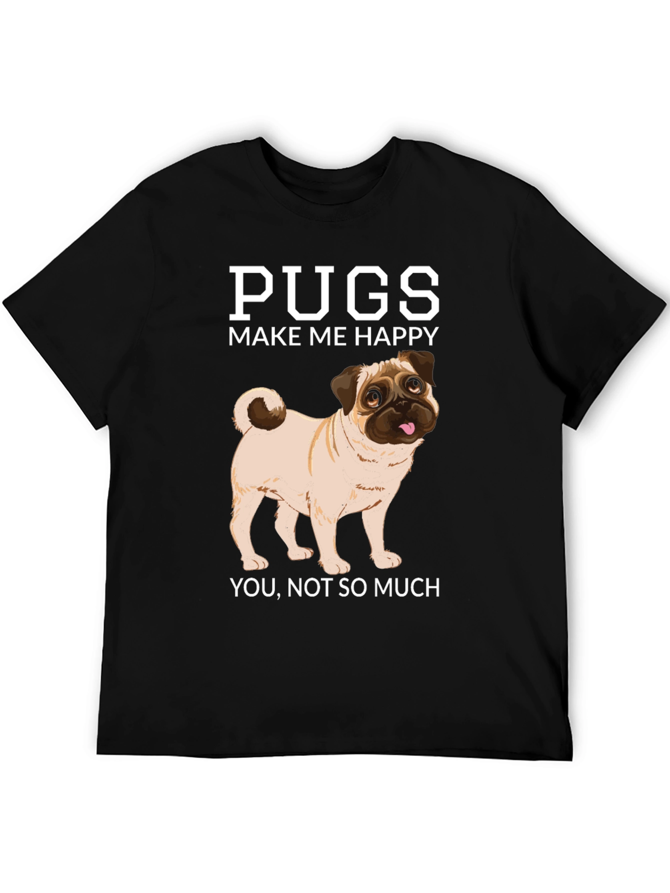 Pugs Make Me Happy T-Shirt