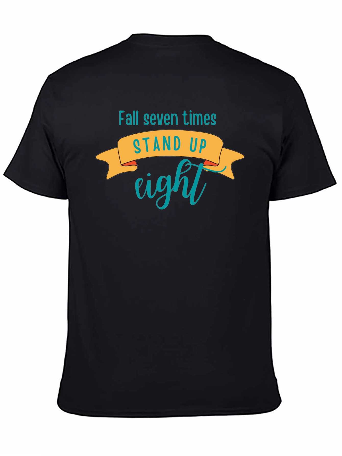 Motivational T-Shirt: Fall Seven Times Stand Up Eight