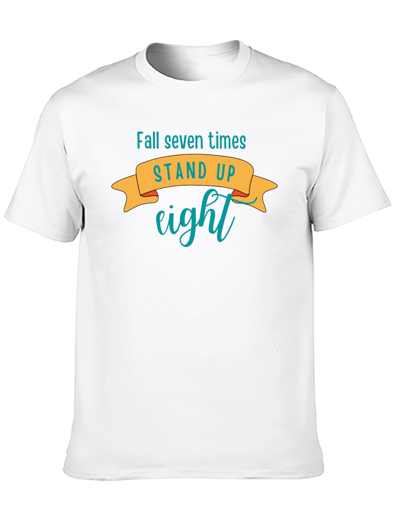 Motivational T-Shirt: Fall Seven Times Stand Up Eight