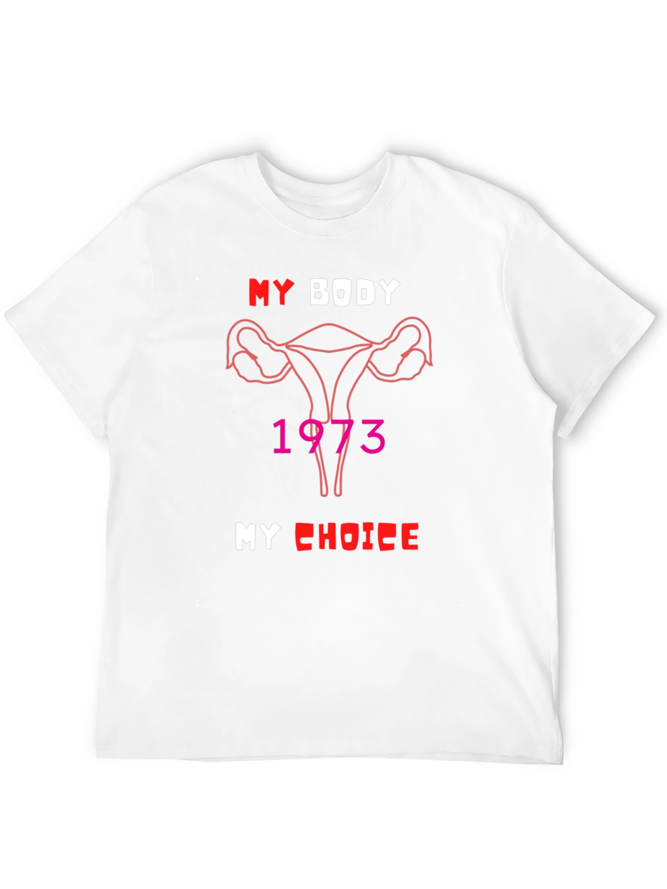 My Body My Choice 1973 T-Shirt