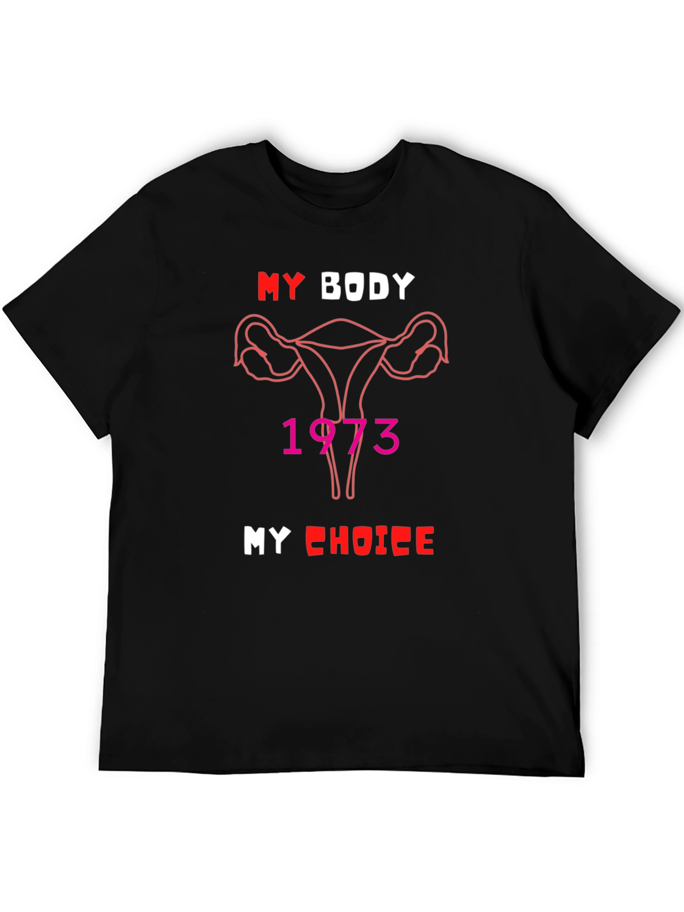 My Body My Choice 1973 T-Shirt