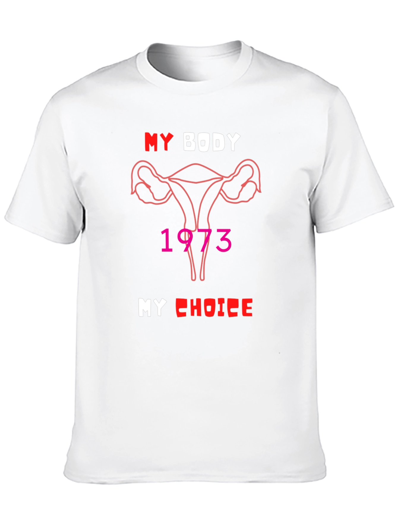My Body My Choice 1973 T-Shirt