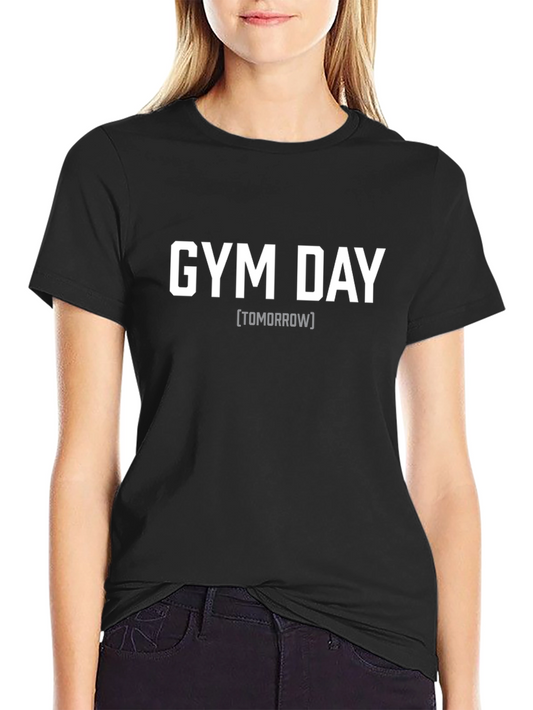 Gym Day Tomorrow Black T-Shirt