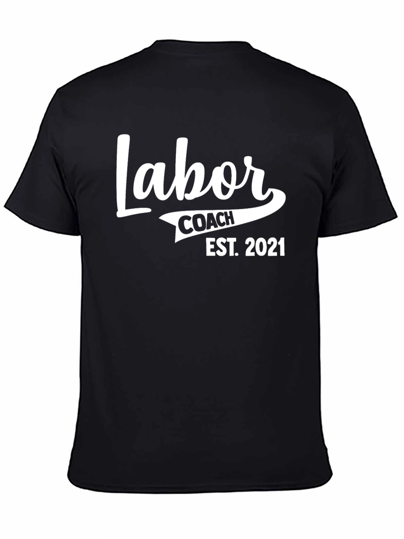 Labor Coach Est. 2021 Black T-Shirt