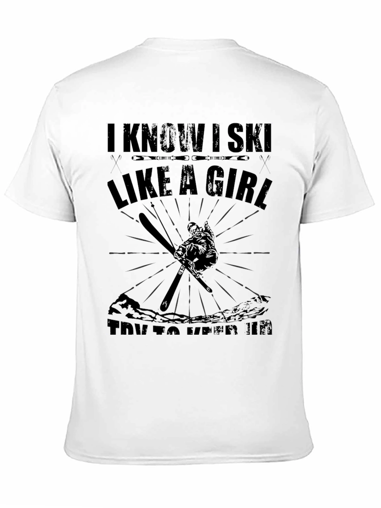 I Know I Ski Like a Girl T-Shirt