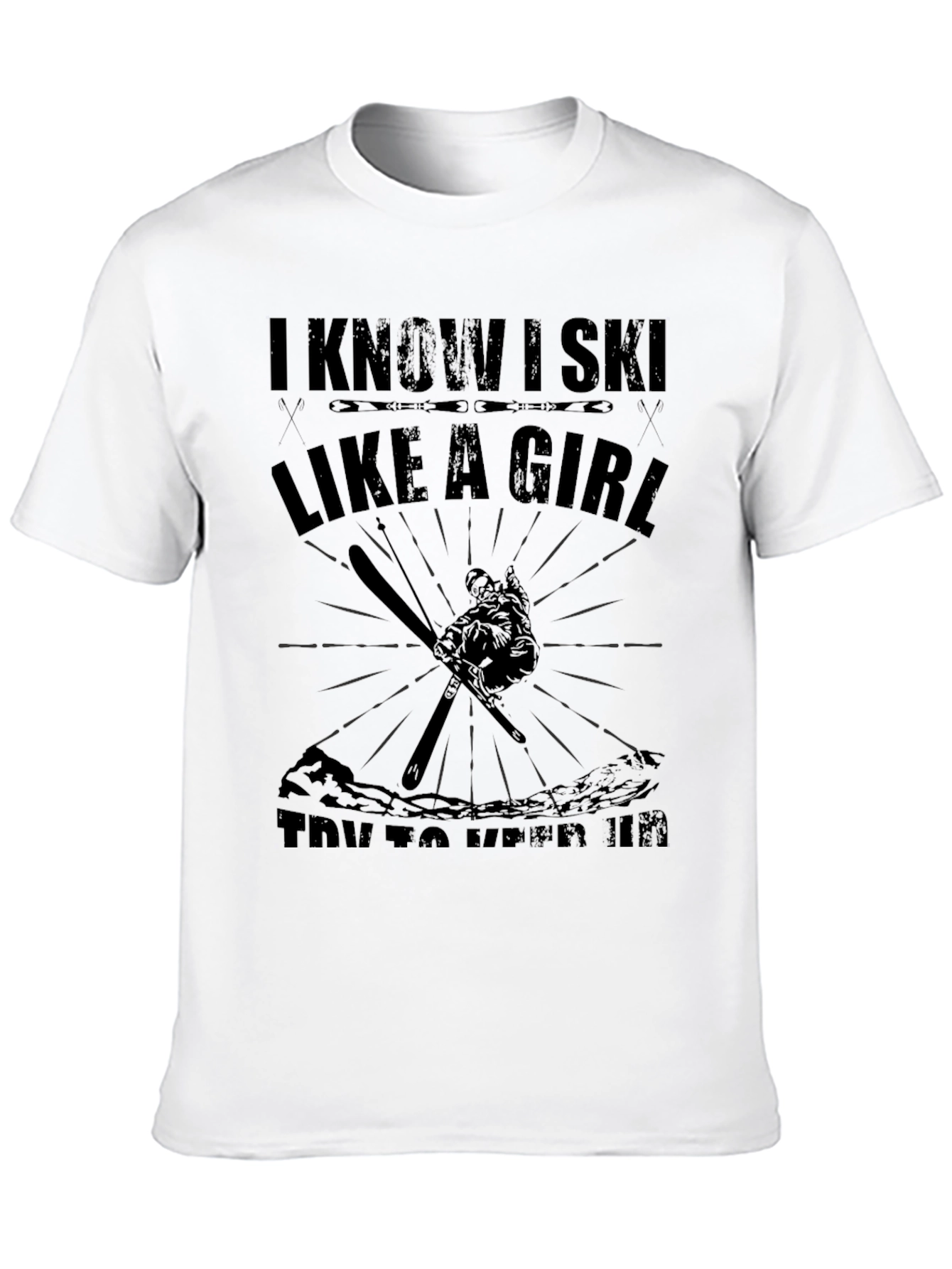 I Know I Ski Like a Girl T-Shirt