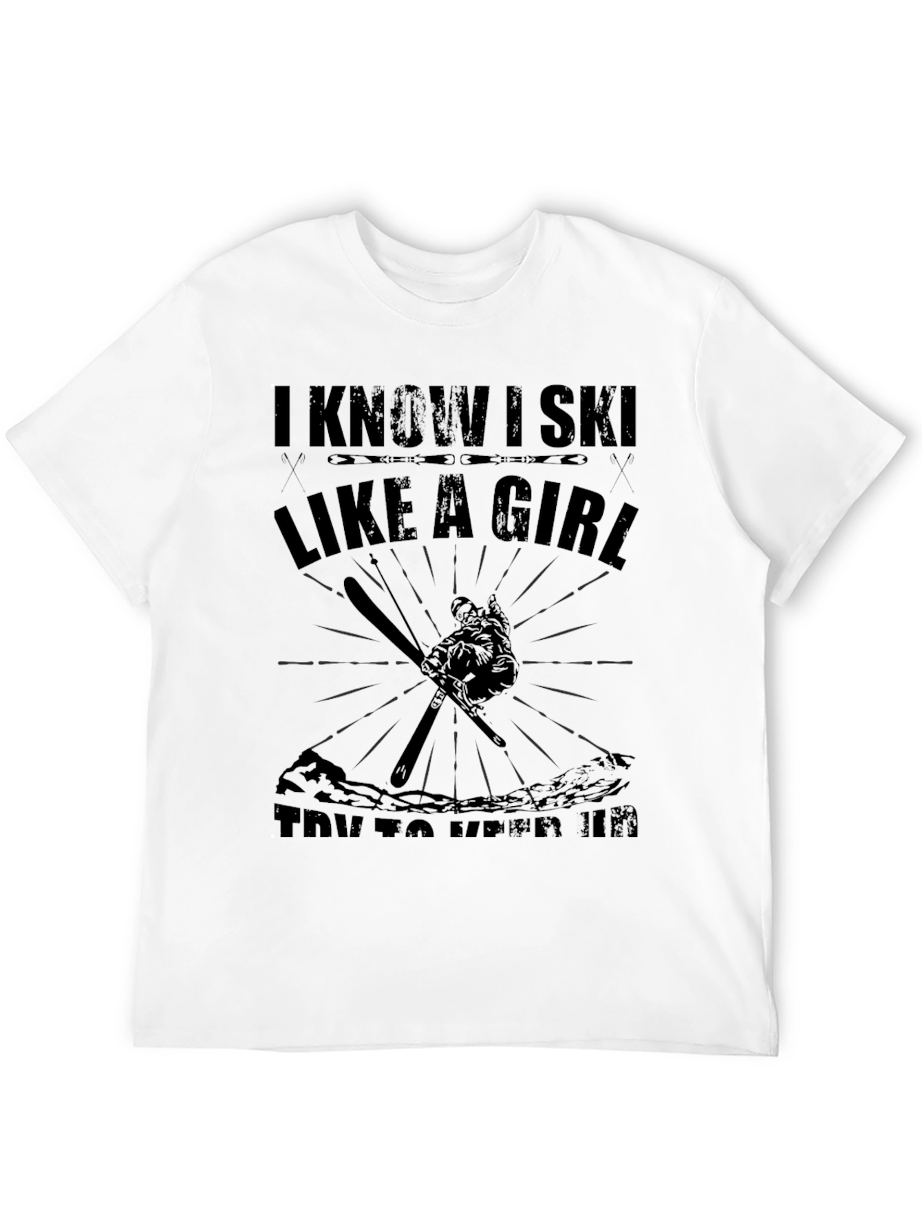 I Know I Ski Like a Girl T-Shirt