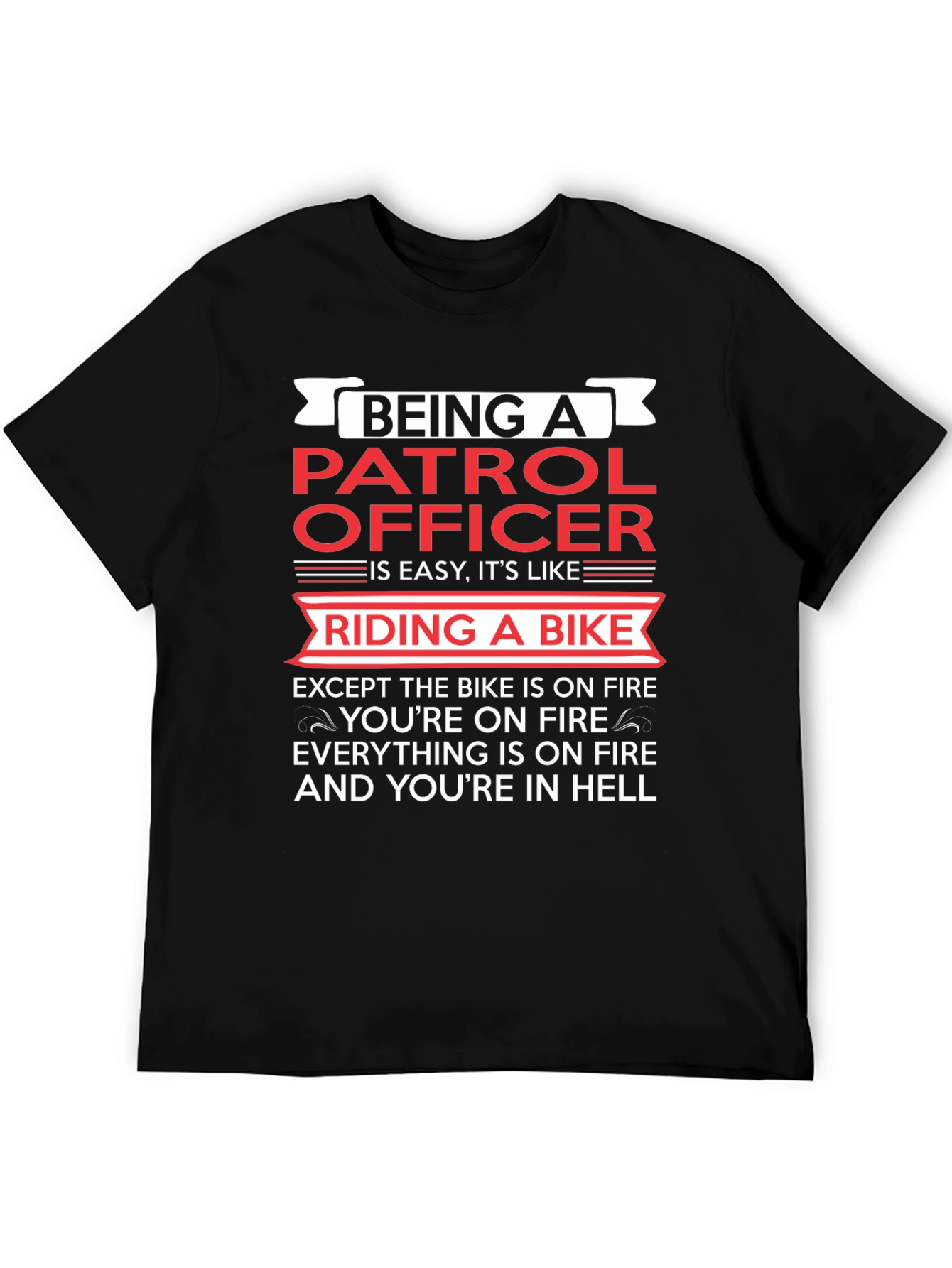 Patrol Officer Funny T-Shirt: Riding a Bike in Hell
