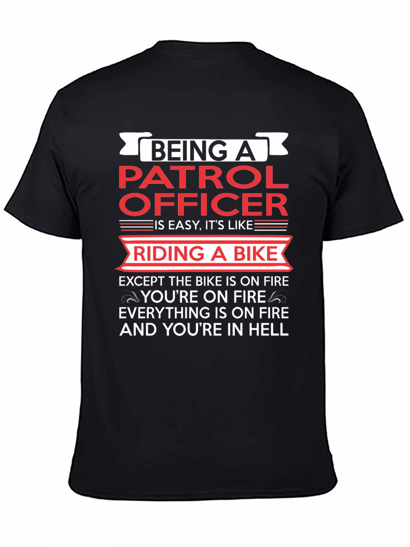 Patrol Officer Funny T-Shirt: Riding a Bike in Hell