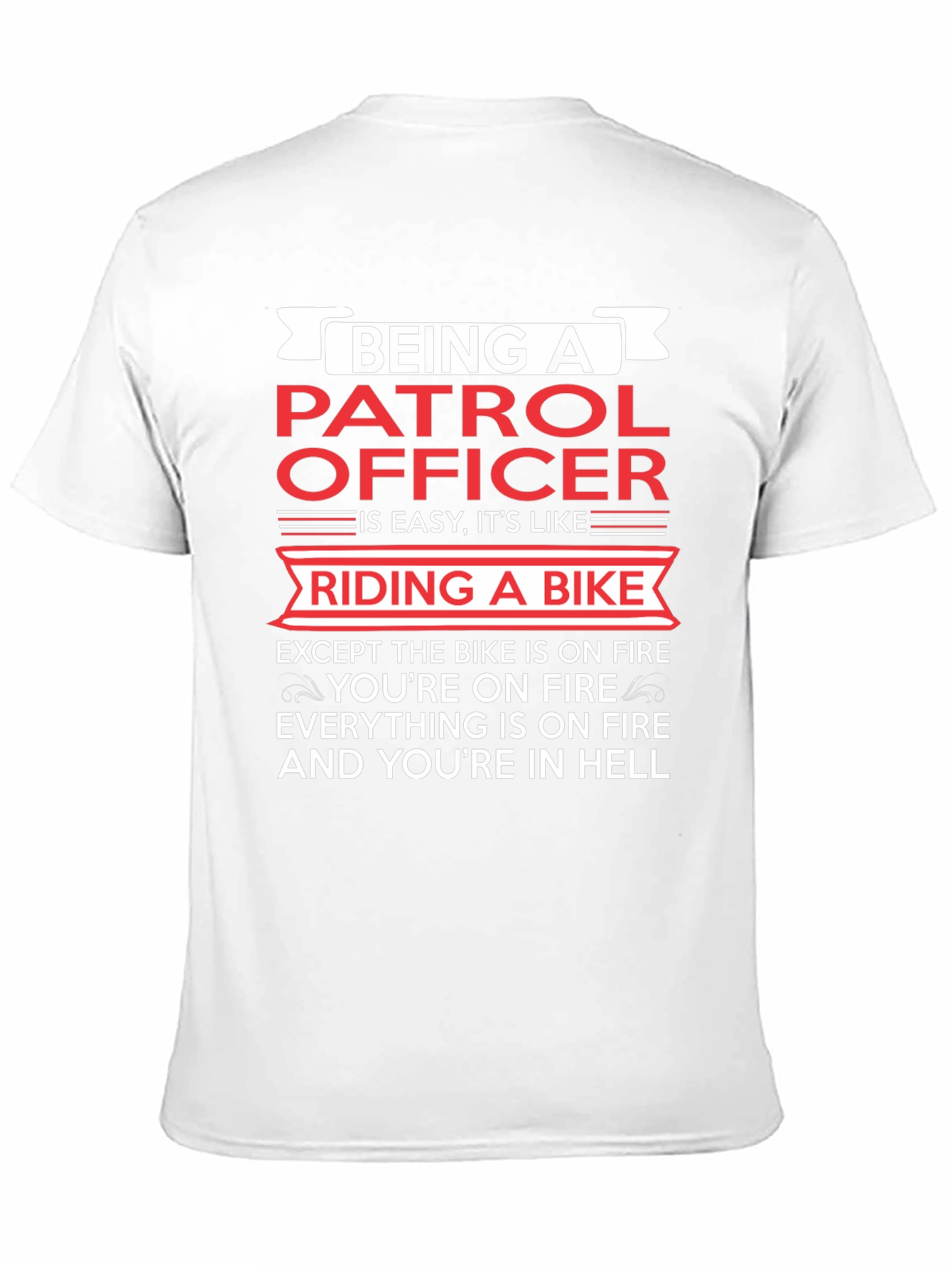 Patrol Officer Funny T-Shirt: Riding a Bike in Hell
