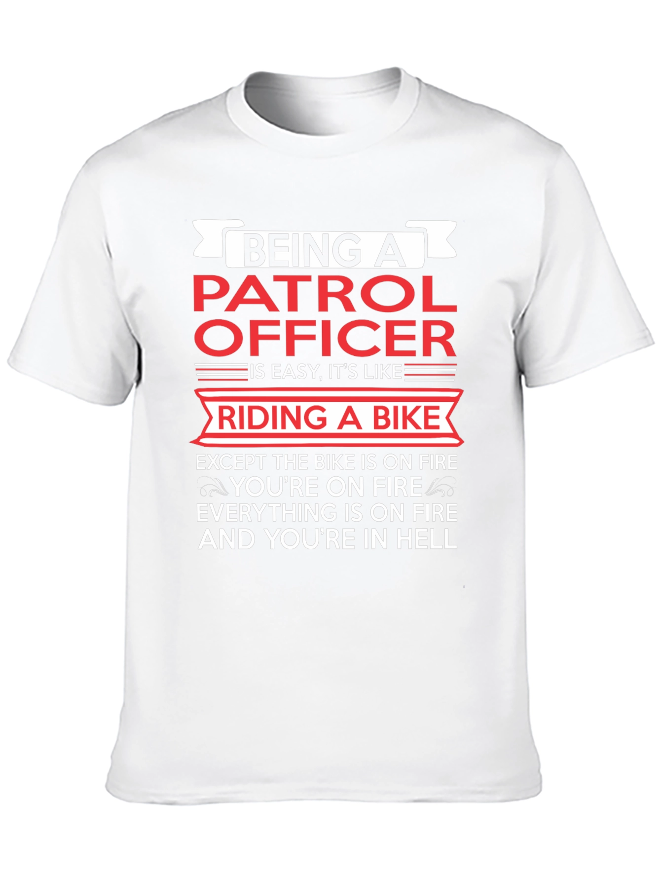 Patrol Officer Funny T-Shirt: Riding a Bike in Hell