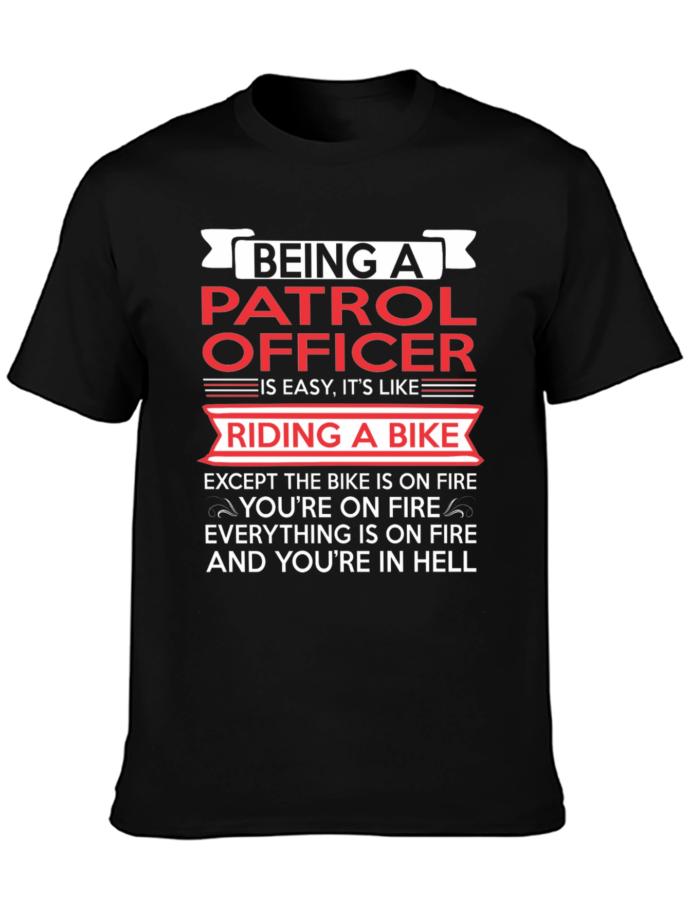 Patrol Officer Funny T-Shirt: Riding a Bike in Hell