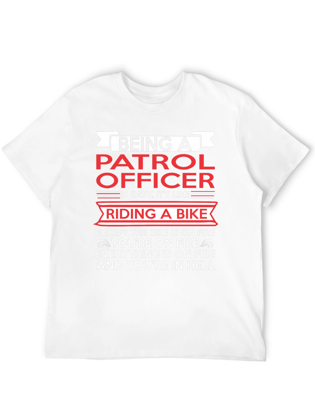 Patrol Officer Funny T-Shirt: Riding a Bike in Hell