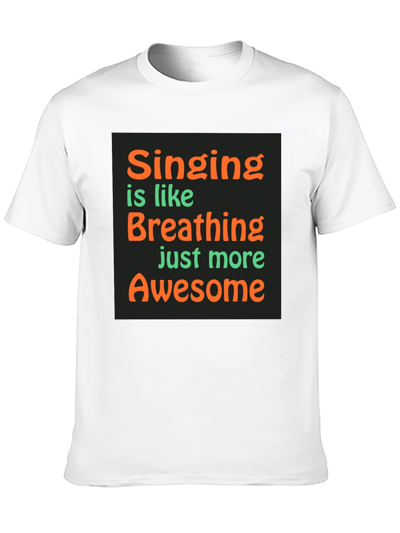 Singing is Like Breathing T-Shirt