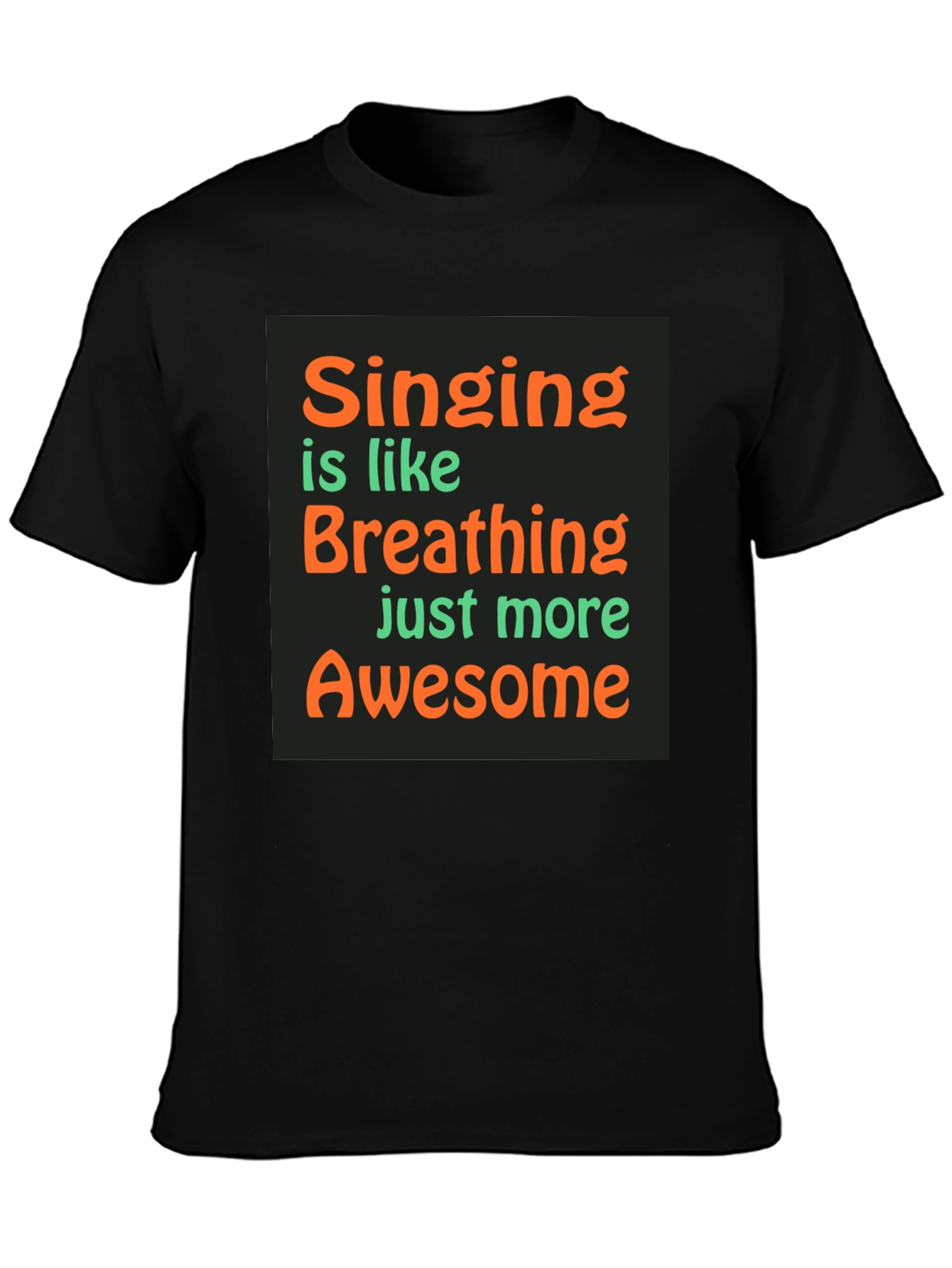 Singing is Like Breathing T-Shirt