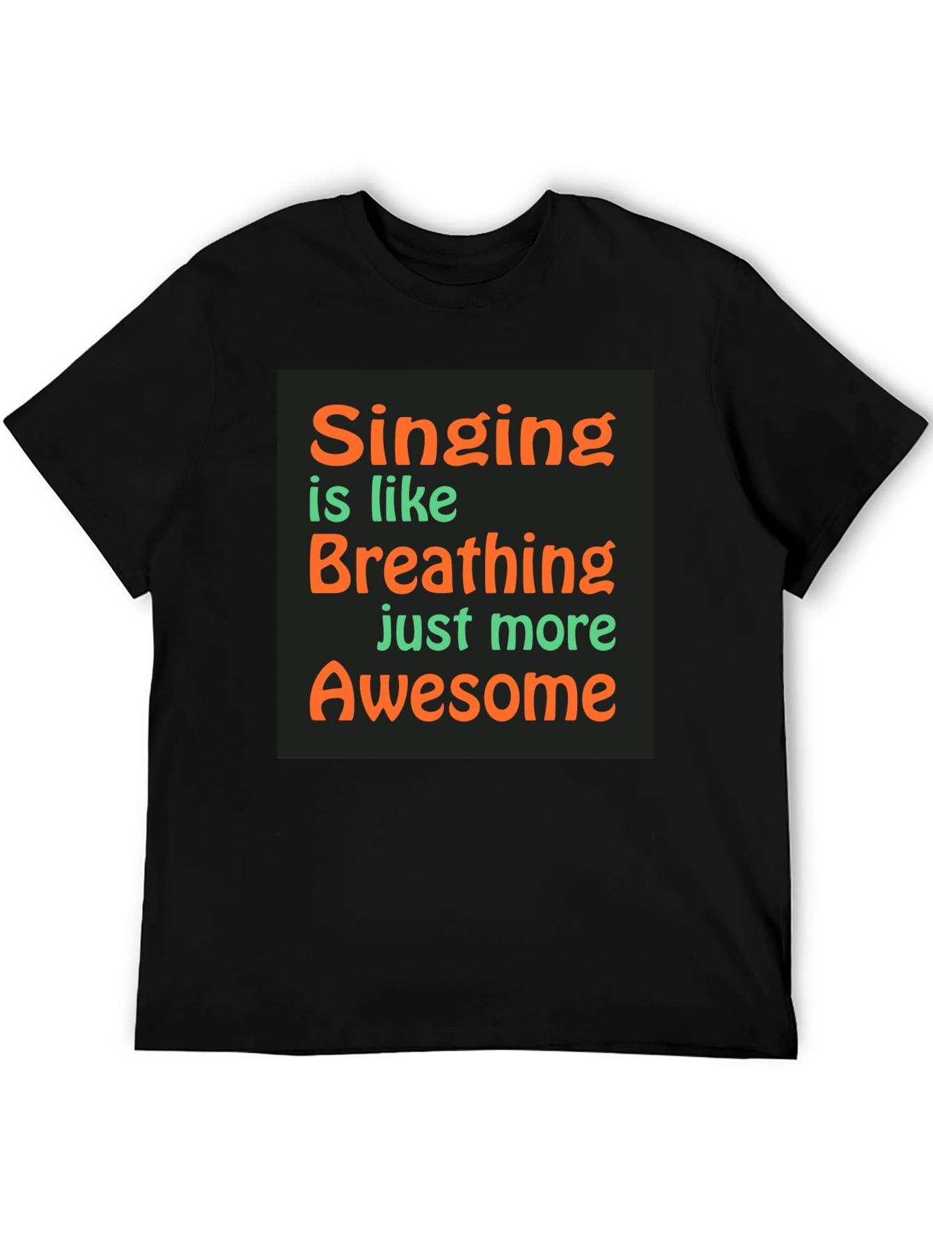 Singing is Like Breathing T-Shirt