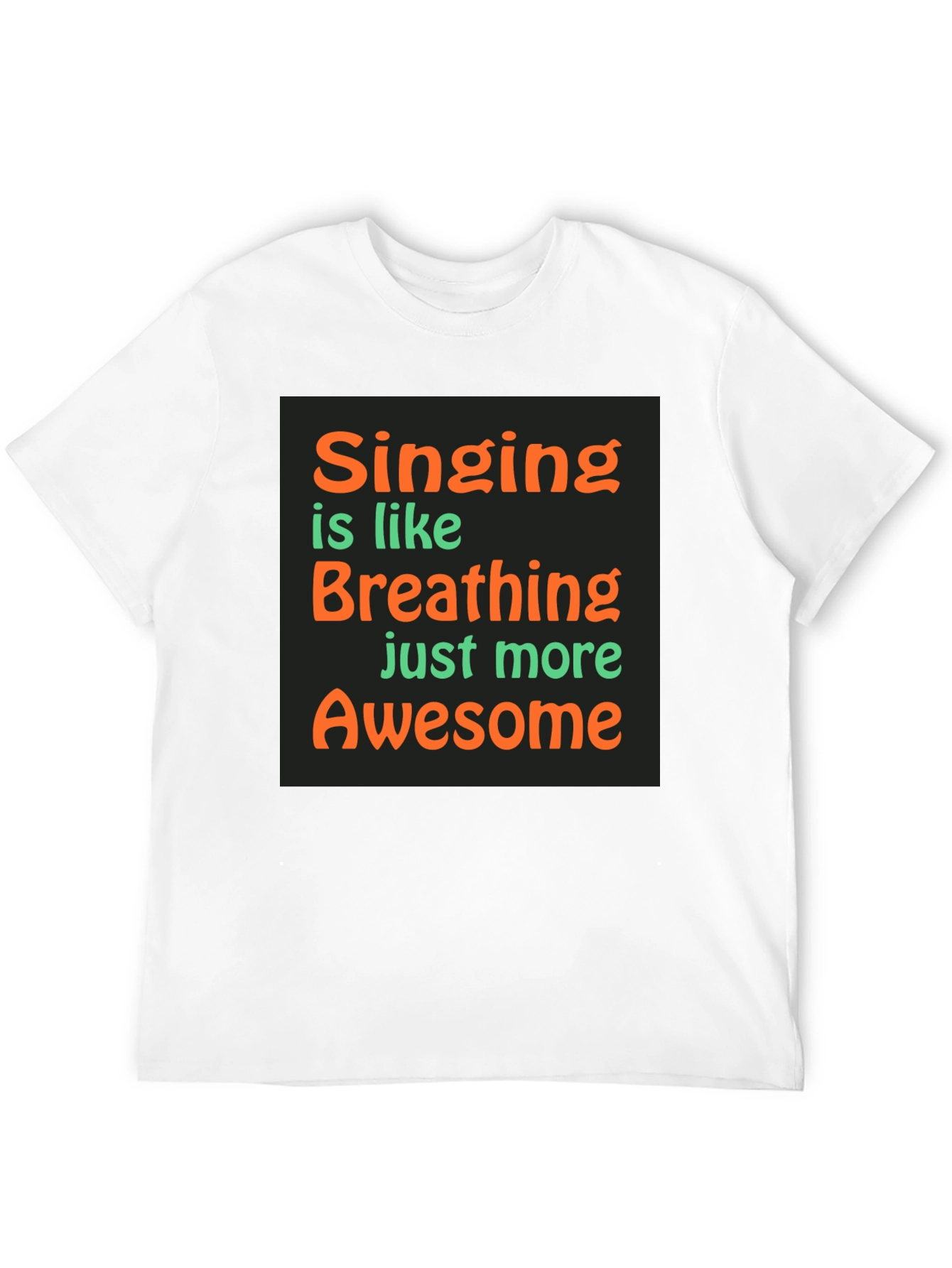 Singing is Like Breathing T-Shirt