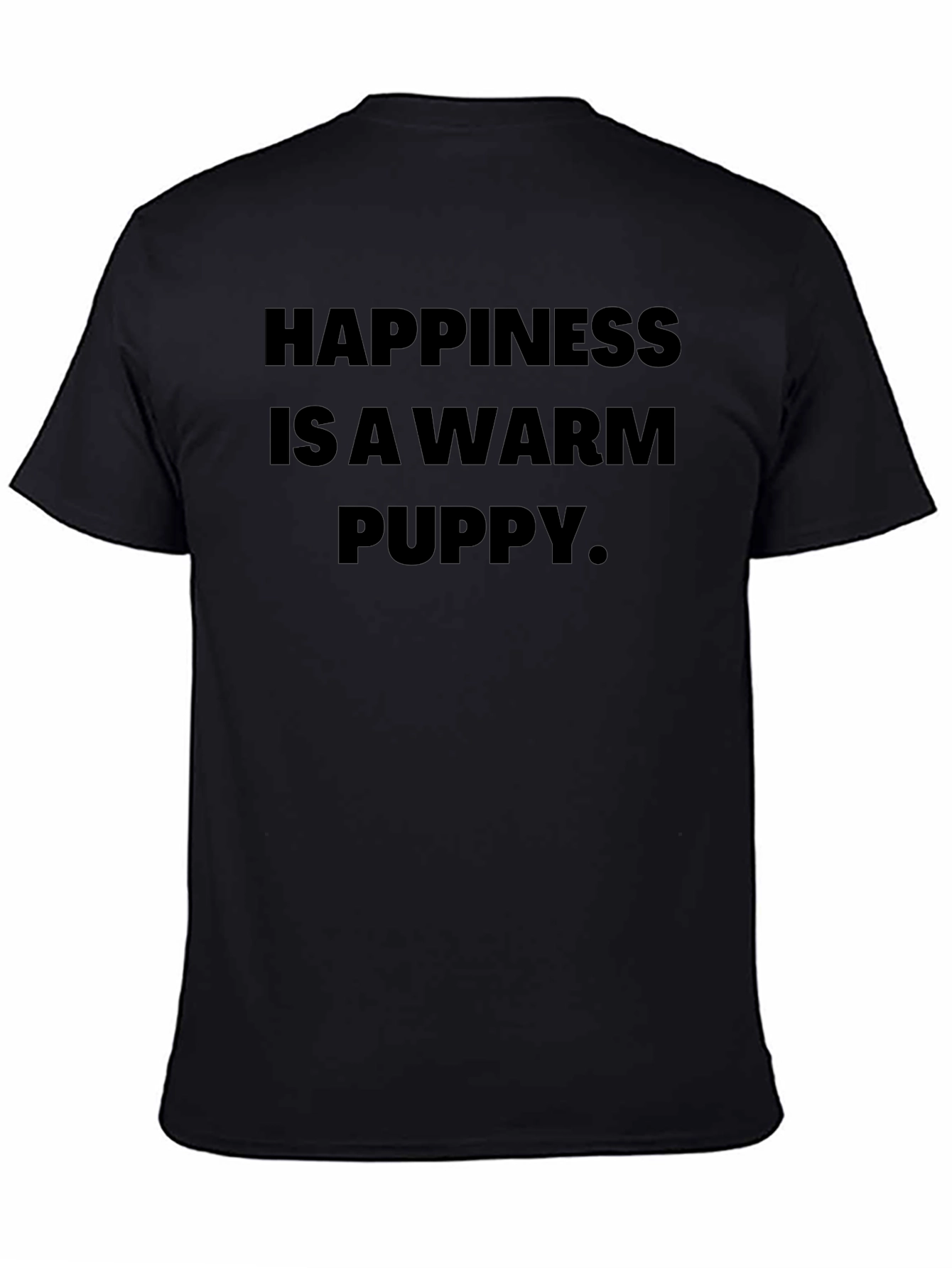 Happiness Is A Warm Puppy T-Shirt