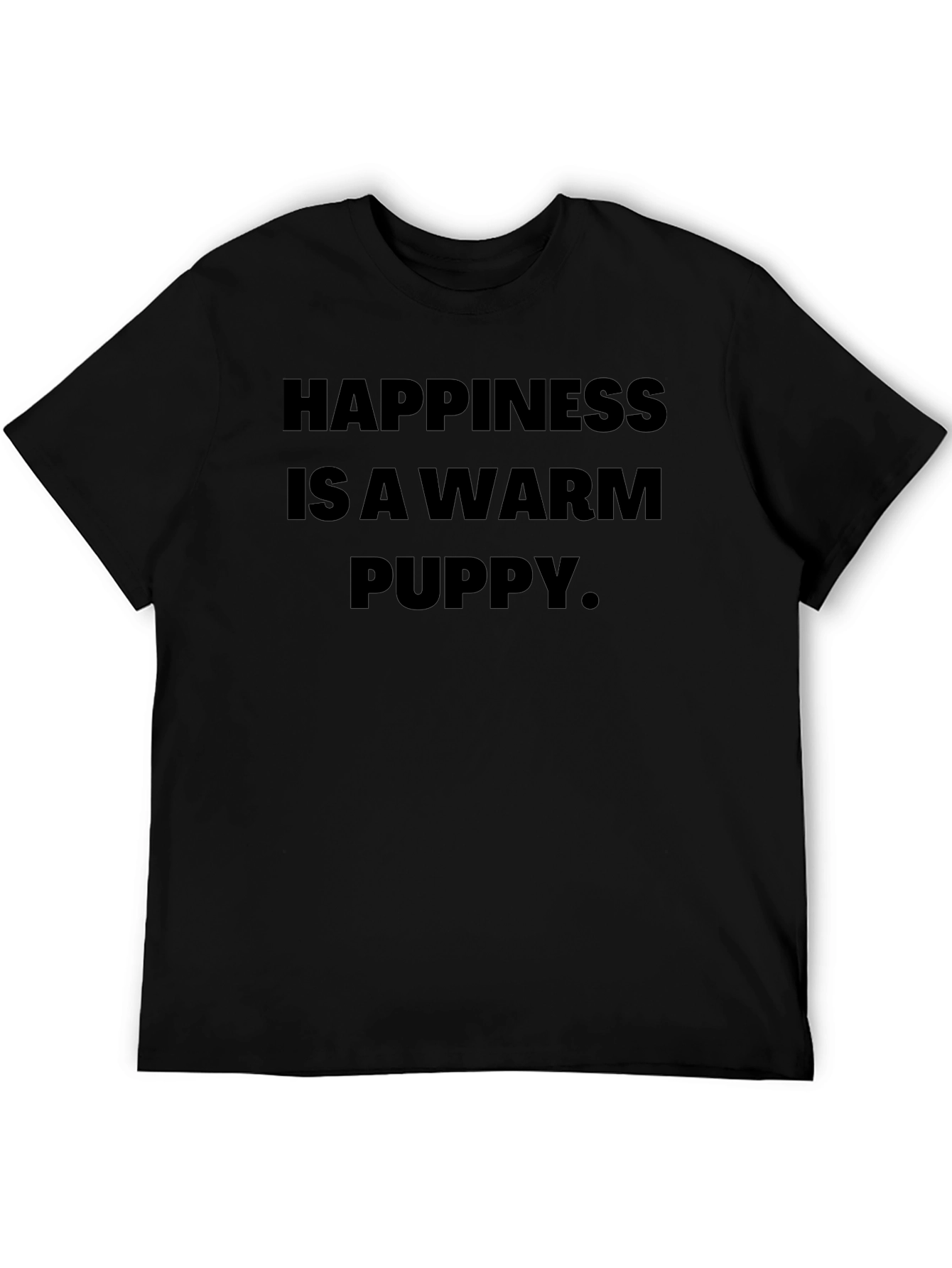 Happiness Is A Warm Puppy T-Shirt