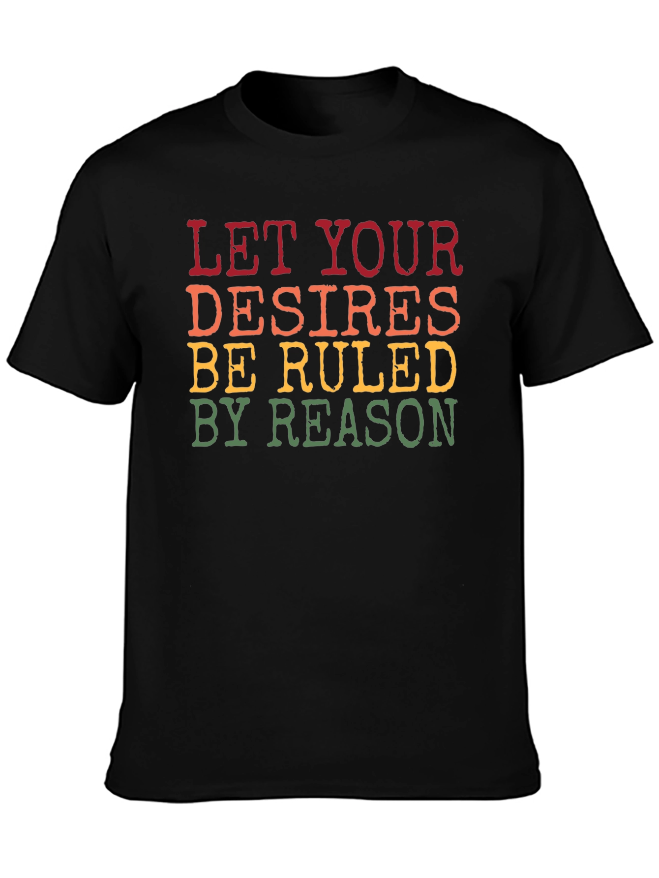 Let Your Desires Be Ruled By Reason T-Shirt