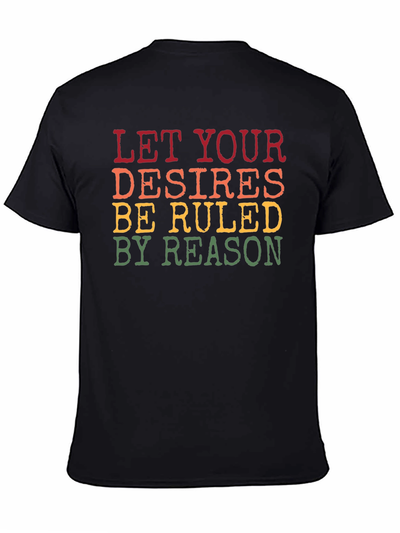 Let Your Desires Be Ruled By Reason T-Shirt