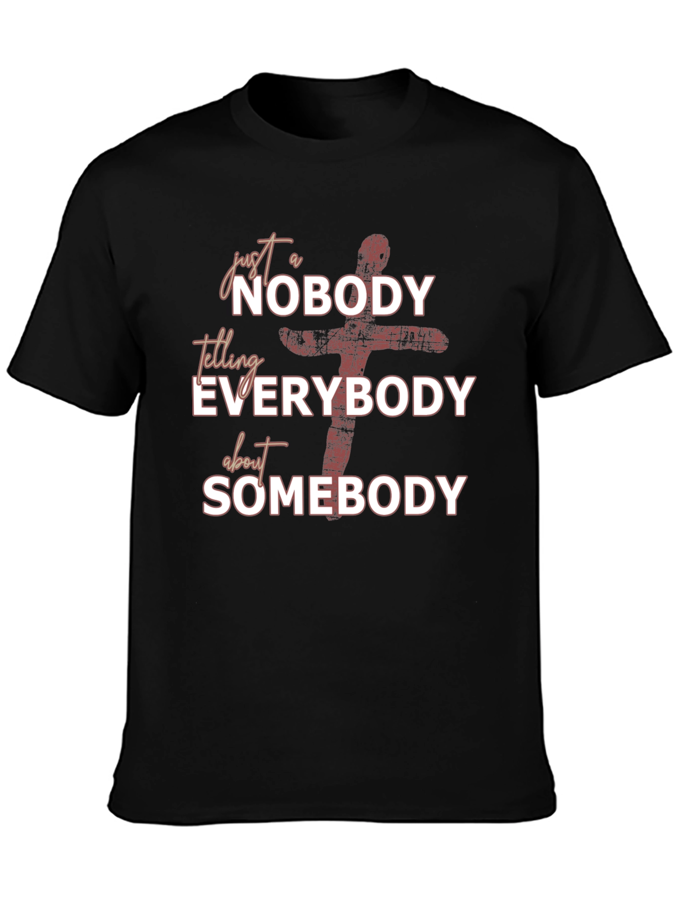 Just A Nobody T-Shirt