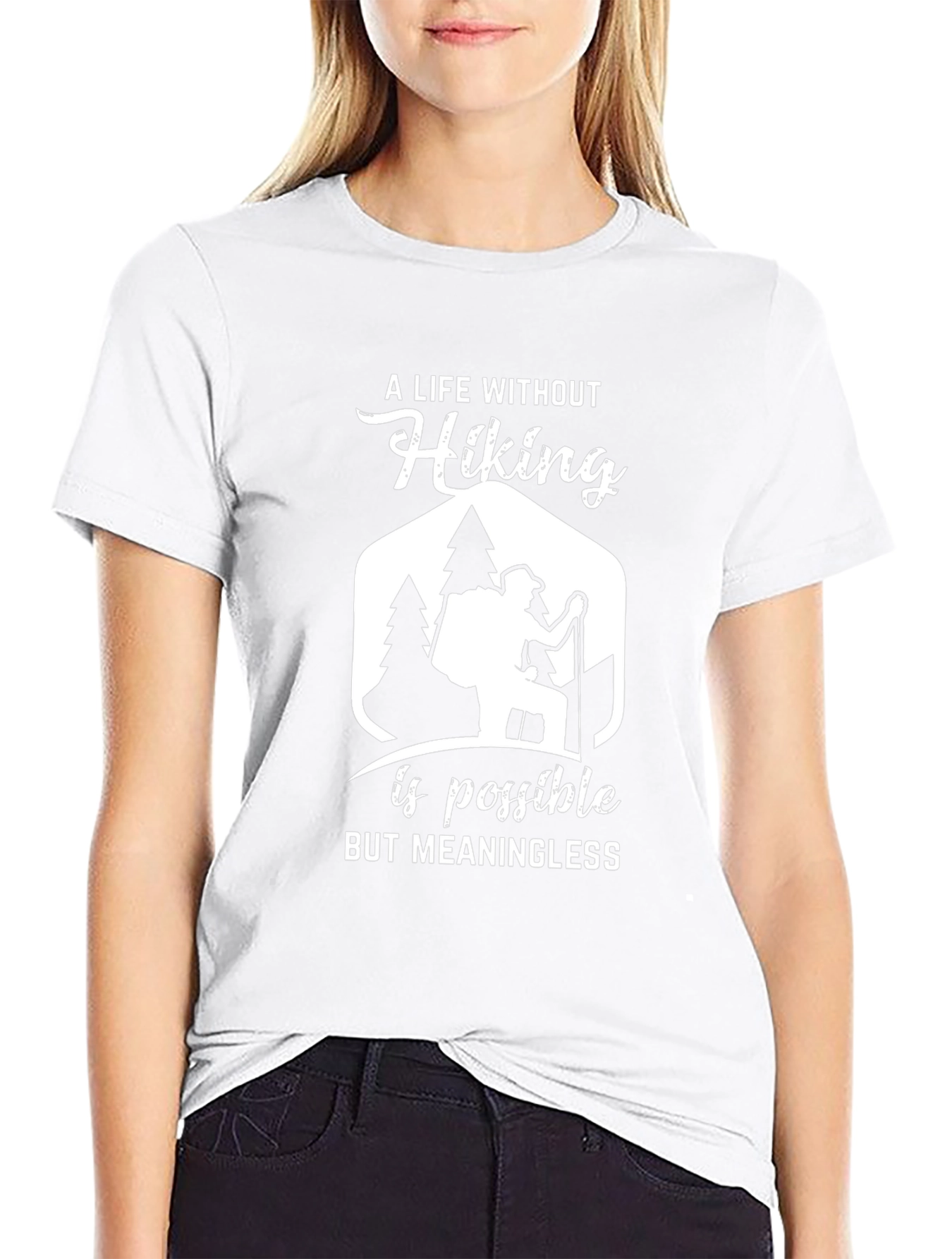 Hiking T-Shirt: A Life Without Hiking Is Meaningless