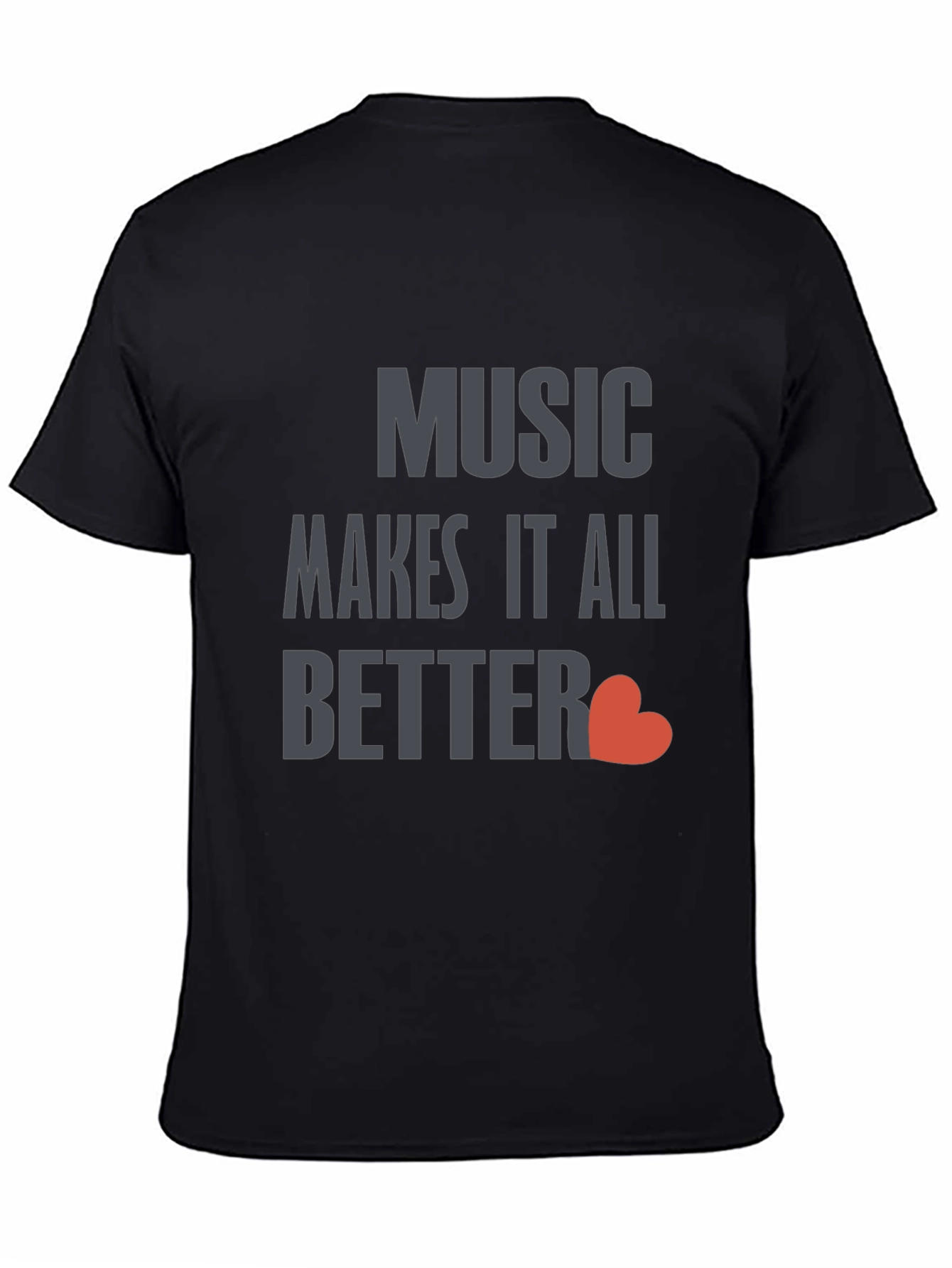 Music Makes It All Better Black T-Shirt
