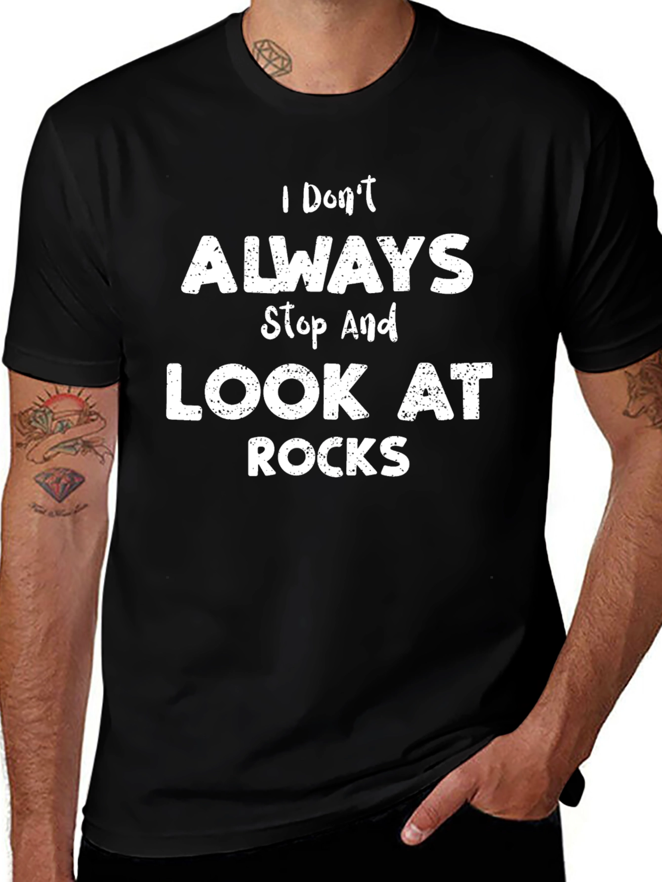 I Dont Always Look At Rocks Graphic T-Shirt
