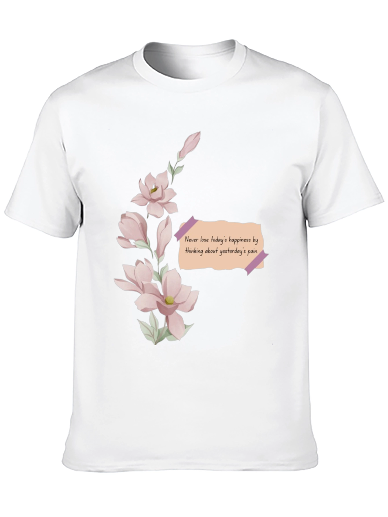 Floral Reminder T-Shirt - Never Lose Happiness