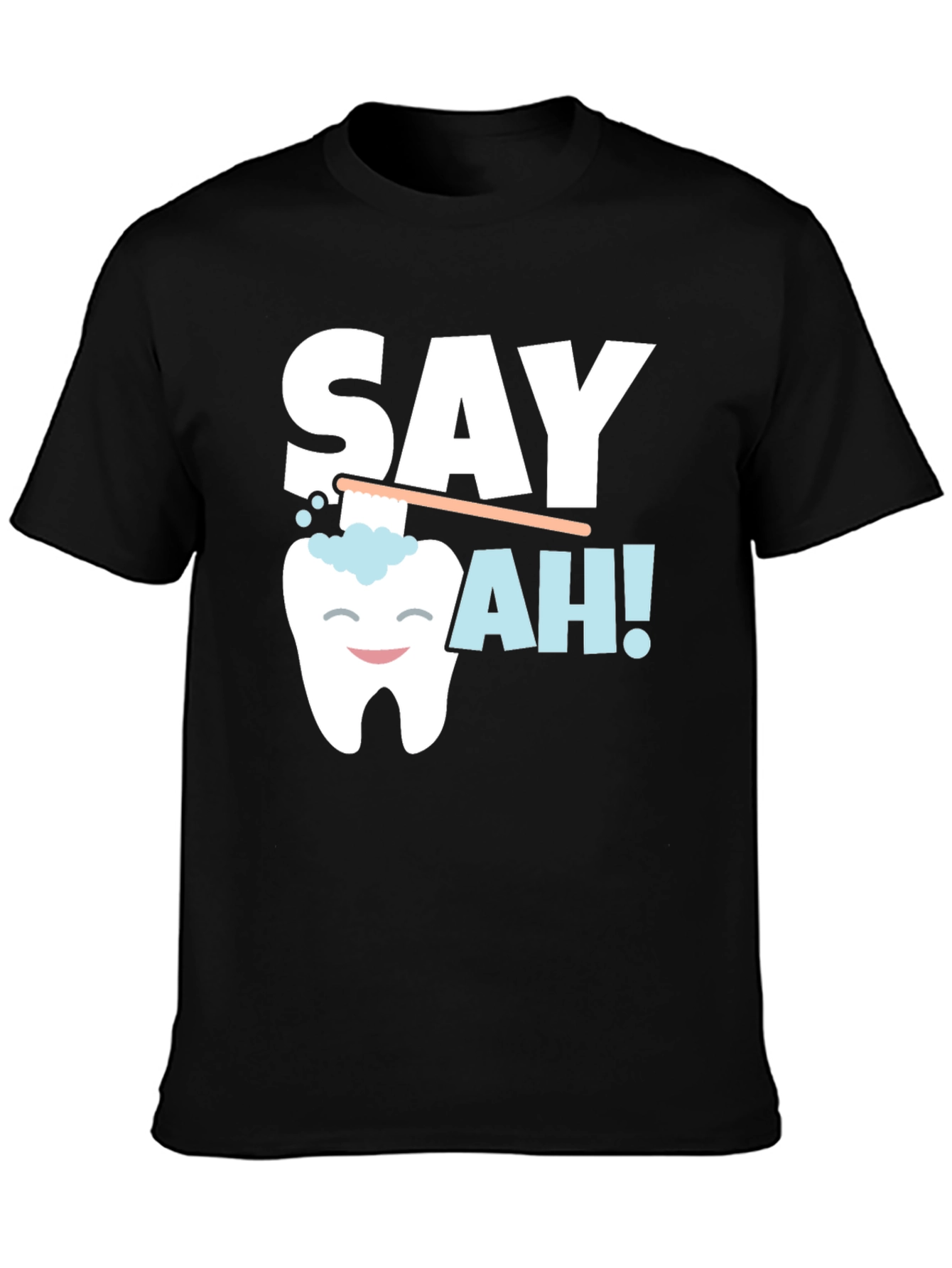 Say Ah! Dentist T-Shirt