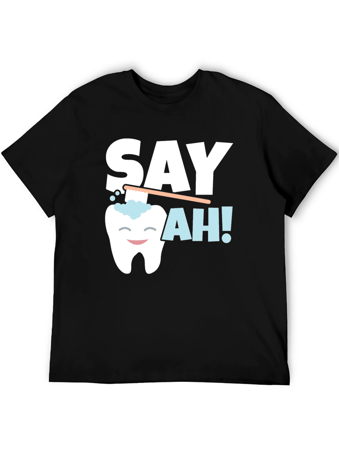 Say Ah! Dentist T-Shirt