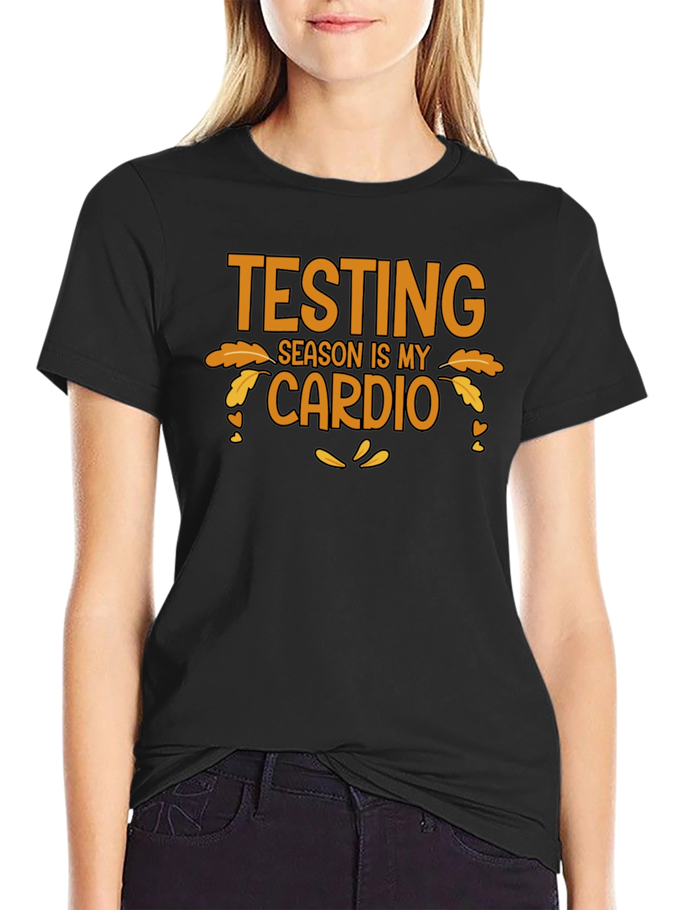 Testing Season is My Cardio T-Shirt